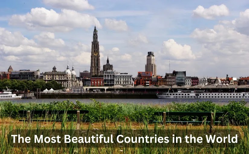 The Most Beautiful Countries in the World The Most Beautiful Countries in the World